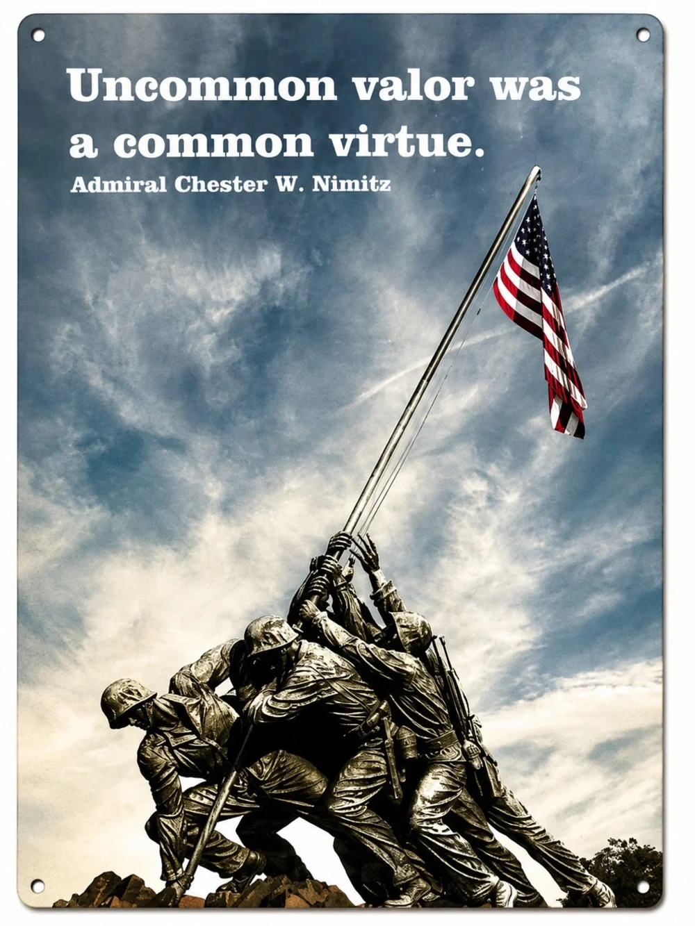 NEW Heavy Duty Steel Uncommon Valor Was A Common Virtue Metal Sign